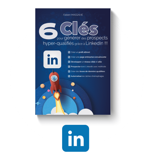 Offert mon Livre 6 clés pour générer des prospects hyper-qualifiés grâce à LinkedIn